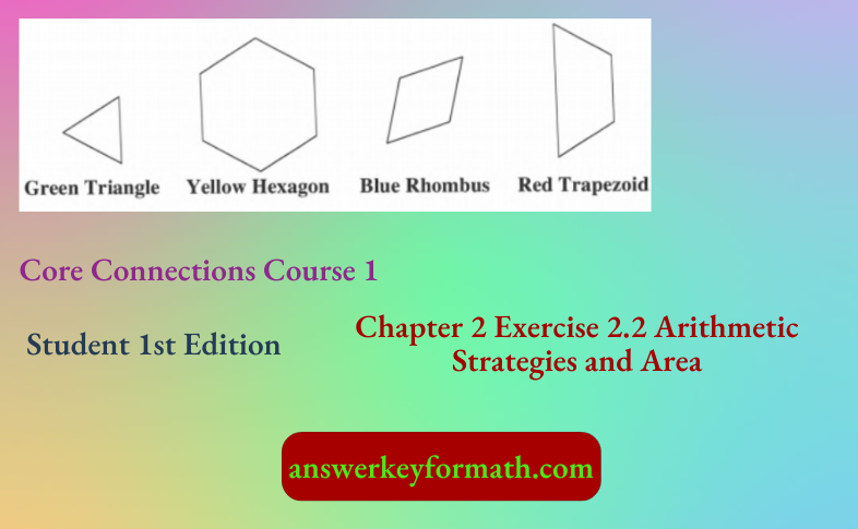 Core Connections Course 1 Student 1st Edition Chapter 2 Exercise 2.2 Arithmetic Strategies and Area