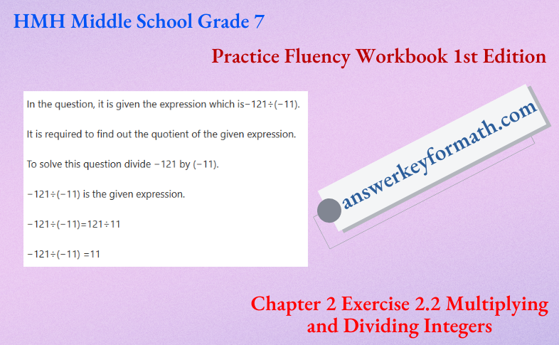 HMH Middle School Grade 7 Practice Fluency Workbook 1st Edition Chapter 2 Exercise 2.2 Multiplying and Dividing Integers