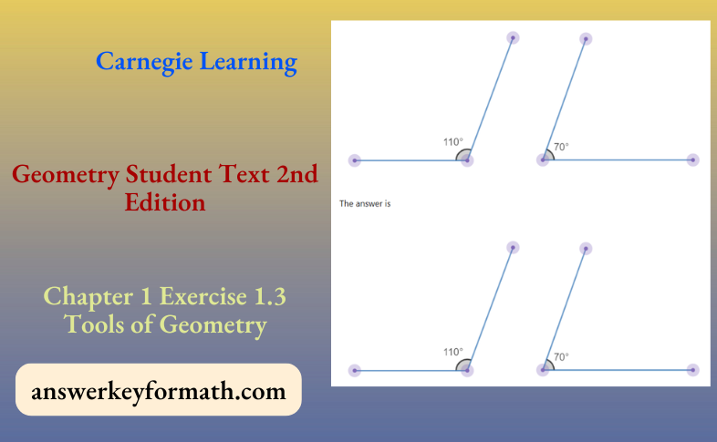 Carnegie Learning Geometry Student Text 2nd Edition Chapter 1 Exercise 1.3 Tools of Geometry