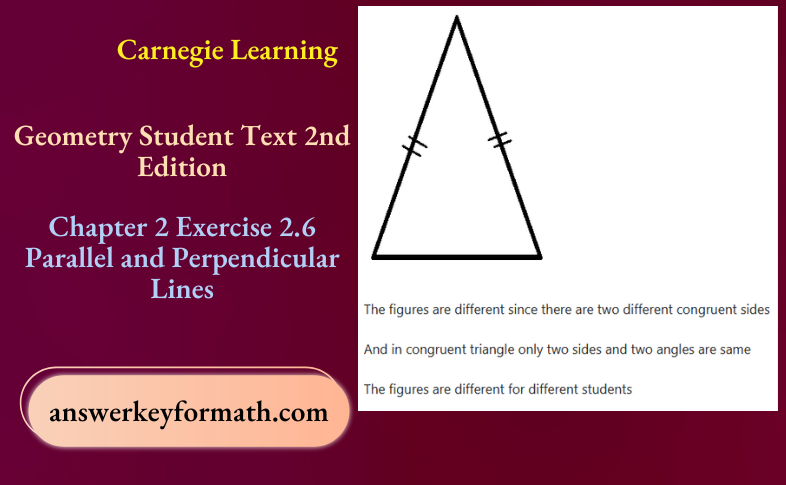 Carnegie Learning Geometry Student Text 2nd Edition Chapter 2 Exercise 2.6 Parallel and Perpendicular Lines