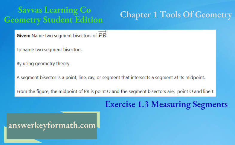 Savvas Learning Co Geometry Student Edition Chapter 1 Tools of Geometry Exercise 1.3 Measuring Segments