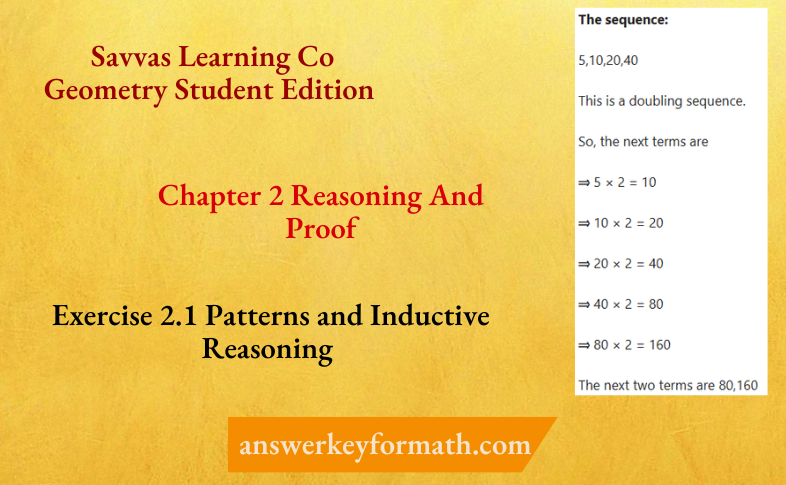 Savvas Learning Co Geometry Student Edition Chapter 2 Reasoning And Proof Exercise 2.1 Patterns and Inductive Reasoning