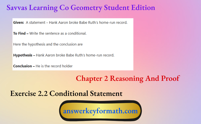 Savvas Learning Co Geometry Student Edition Chapter 2 Reasoning And Proof Exercise 2.2 Conditional Statement