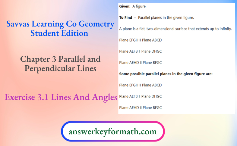 Savvas Learning Co Geometry Student Edition Chapter 3 Parallel and Perpendicular Lines Exercise 3.1 Lines And Angles
