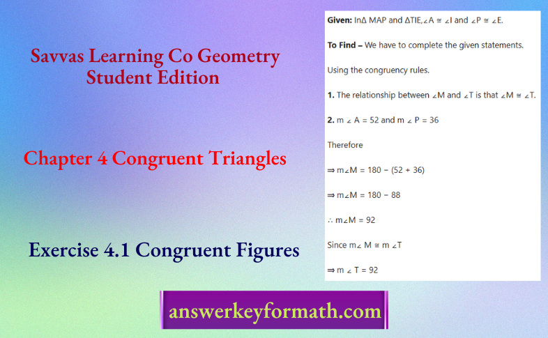 Savvas Learning Co Geometry Student Edition Chapter 4 Congruent Triangles Exercise 4.1 Congruent Figures