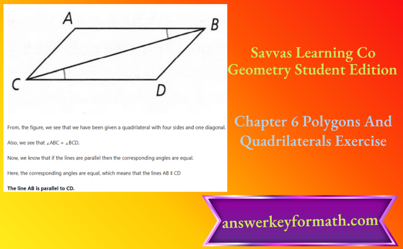 Savvas Learning Co Geometry Student Edition Chapter 6 Polygons And Quadrilaterals Exercise