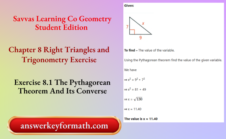 Savvas Learning Co Geometry Student Edition Chapter 8 Right Triangles And Trigonometry Exercise 8.1 The Pythagorean Theorem And Its Converse