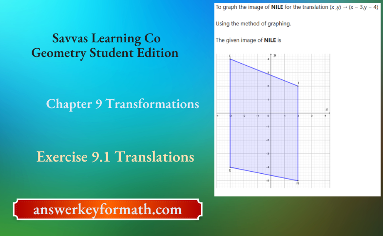 Savvas Learning Co Geometry Student Edition Chapter 9 Transformations Exercise 9.1 Translations