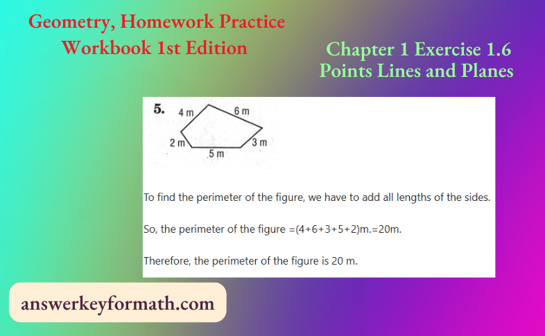 Geometry, Homework Practice Workbook 1st Edition Chapter 1 Exercise 1.6 Points Lines and Planes