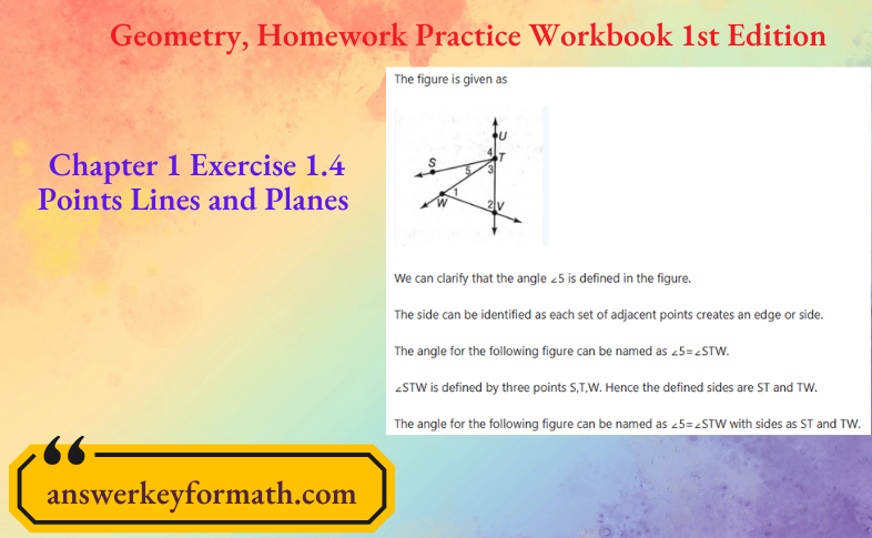 Geometry, Homework Practice Workbook 1st Edition Chapter 1 Exercise 1.4 Points Lines and Planes